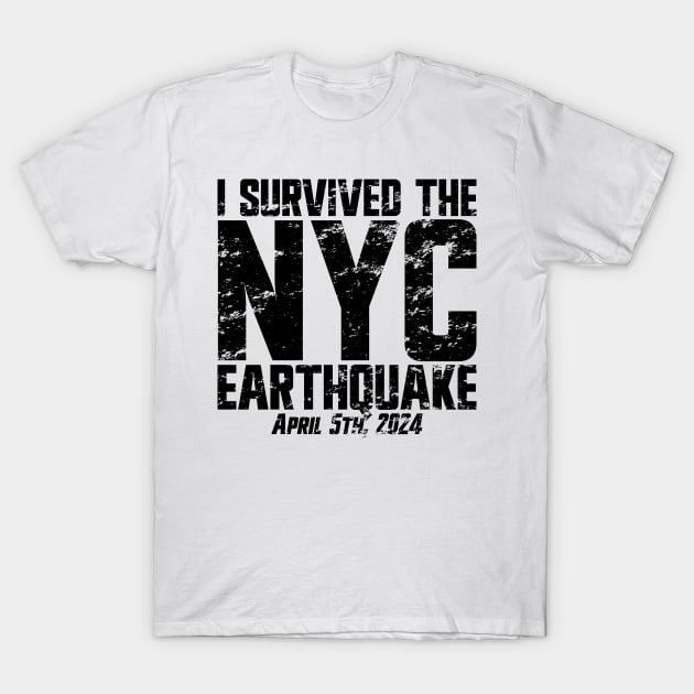 I Survived The NYC Earthquake April 5th, 2024 v2 T-Shirt by Emma